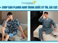 30+ shop bán Pijama nam Trung Quốc uy tín, giá cực rẻ