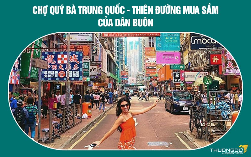 Chợ Quý Bà Trung Quốc – Thiên đường mua sắm của dân buôn