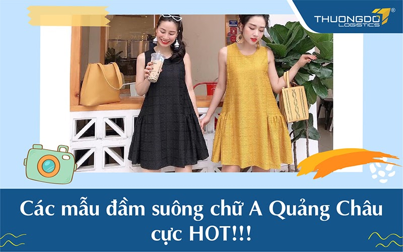 Những mẫu đầm suông chữ a Quảng Châu HOT các nàng không thể bỏ qua