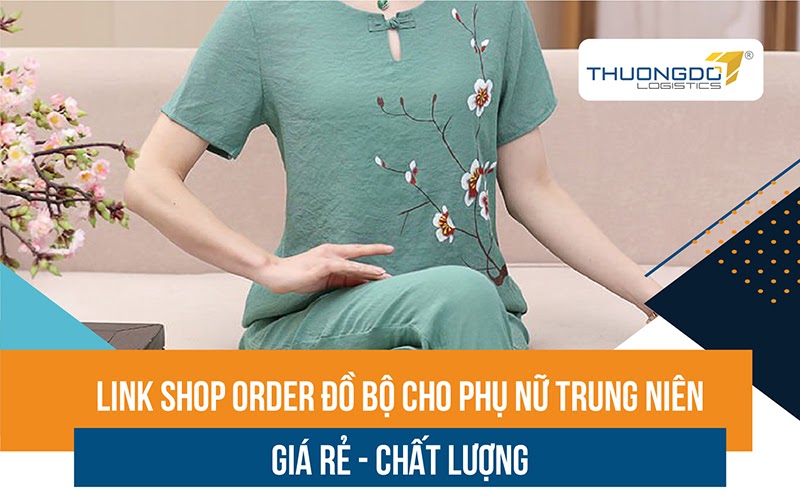 Link shop order đồ bộ cho phụ nữ trung niên giá rẻ chất lượng