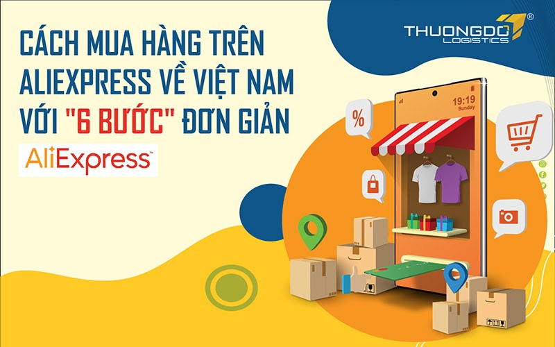 Hướng dẫn cách mua hàng trên Aliexpress về Việt Nam với 