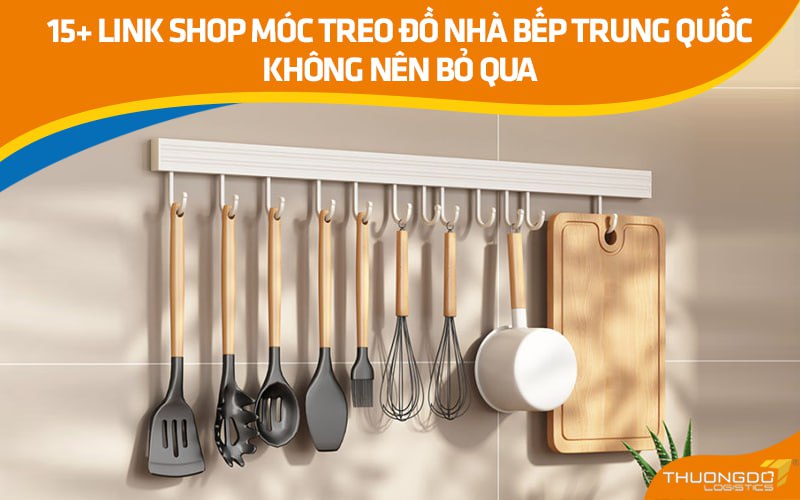 15+ link shop móc treo đồ nhà bếp Trung Quốc không nên bỏ qua