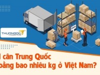 Quy đổi 1 cân Trung Quốc bằng bao nhiêu kg ở Việt Nam?