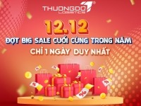 12.12 ĐỢT BIG SALE CUỐI CÙNG TRONG NĂM - CHỈ DUY NHẤT 1 NGÀY