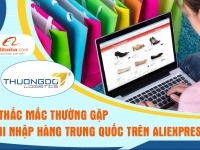 5 thắc mắc thường gặp khi nhập hàng Trung Quốc trên Aliexpress