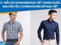 5+ mẫu áo sơ mi nam họa tiết Trung Quốc - Nguyên tắc cơ bản khi mix đồ họa tiết