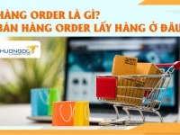 Hàng order là gì? Bán hàng order lấy hàng ở đâu?