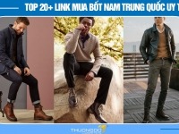 Top 20+ link mua bốt nam Trung Quốc uy tín, mẫu mã đẹp, giá hạt dẻ