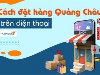 Cách đặt hàng Quảng Châu trên điện thoại qua app 