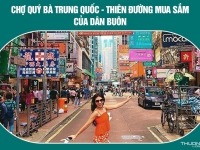 Chợ Quý Bà Trung Quốc – Thiên đường mua sắm của dân buôn