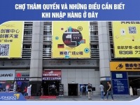 Chợ Thâm Quyến và những điều cần biết khi nhập hàng ở đây