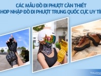 Các mẫu đồ đi phượt cần thiết - Shop nhập đồ đi phượt Trung Quốc cực uy tín 