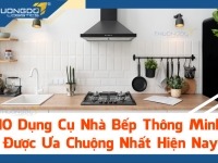 10 dụng cụ nhà bếp thông minh được ưa chuộng nhất hiện nay