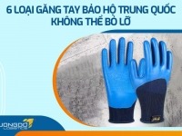 6 loại găng tay bảo hộ Trung Quốc không thể bỏ lỡ!