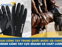 7 loại găng tay Trung Quốc được ưa chuộng - Order gang tay cực nhanh và chất lượng