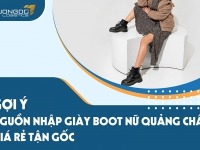 Nguồn nhập giày boot nữ Quảng Châu giá rẻ tận gốc [Update 08/21]