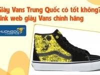 Giày Vans Trung Quốc có tốt không? Link web giày Vans chính hãng