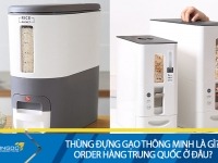 Thùng đựng gạo thông minh là gì? Order thùng đựng gạo thông minh Trung Quốc ở đâu?