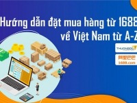 Hướng dẫn đặt mua hàng từ 1688 về Việt Nam từ A-Z