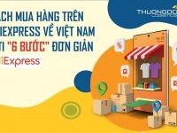 Hướng dẫn cách tự mua hàng trên Aliexpress về Việt Nam