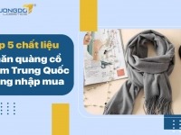 Top 5 chất liệu khăn quàng cổ nam Trung Quốc đáng nhập mua