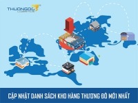 Cập nhật danh sách kho hàng thương đô mới nhất