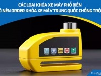 Các loại khóa xe máy phổ biến - Có nên order khóa xe máy Trung Quốc chống trộm