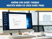 Không vào được Taobao Nguyên nhân và cách khắc phục [Update]