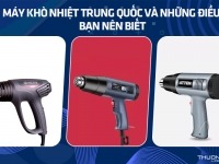 Máy khò nhiệt Trung Quốc và những điều bạn nên biết