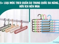 5+ loại móc treo quần áo Trung Quốc đa năng, hữu ích nên mua