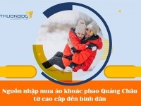 Nguồn nhập mua áo khoác phao Quảng Châu từ cao cấp đến bình dân