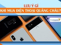 Mua điện thoại ở Quảng Châu cần "Lưu Ý" điều gì? Link shop uy tín