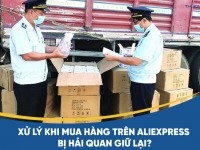 Xử lý khi mua hàng trên aliexpress bị hải quan giữ lại?