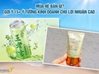 Mùa hè bán gì? Gợi ý 15+ ý tưởng kinh doanh cho lợi nhuận cao