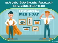 Ngày Quốc tế đàn ông nên tặng quà gì? Top 5+ món quà cực ý nghĩa