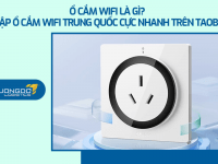 Ổ cắm wifi là gì? Nhập ổ cắm wifi Trung Quốc cực nhanh trên Taobao