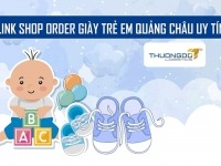 Link shop order giày trẻ em Quảng Châu uy tín