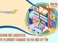 Thương Đô Logistics - Đơn vị order Taobao tại Hà Nội uy tín