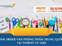 Link order văn phòng phẩm Trung Quốc tại Taobao và 1688