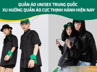 Quần áo Unisex Trung Quốc - Xu hướng quần áo cực thịnh hành hiện nay