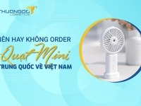 Nên hay không order quạt mini Trung Quốc về Việt Nam?