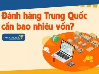 Đi đánh hàng Trung Quốc cần bao nhiêu vốn?