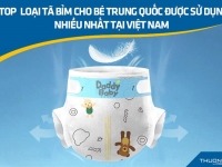 Top 10 loại tã bỉm cho bé Trung Quốc được sử dụng nhiều nhất tại Việt Nam