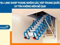 10+ link shop thang nhôm gác xép Trung Quốc uy tín không nên bỏ qua