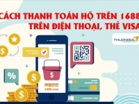 Hướng dẫn cách thanh toán hộ trên 1688 trên điện thoại, thẻ visa