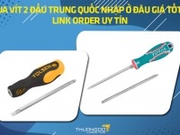 Tua vít 2 đầu Trung Quốc nhập ở đâu giá tốt? Link order uy tín