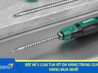 Bật mí 3 loại tua vít đa năng Trung Quốc đáng mua nhất