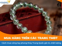 Cơn sốt vòng tay phong thủy nhập hàng Trung Quốc vẫn chưa có dấu hiệu hạ nhiệt