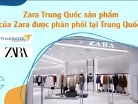 Tất tần tật về nhập hàng hiệu Zara từ Trung Quốc về Việt Nam