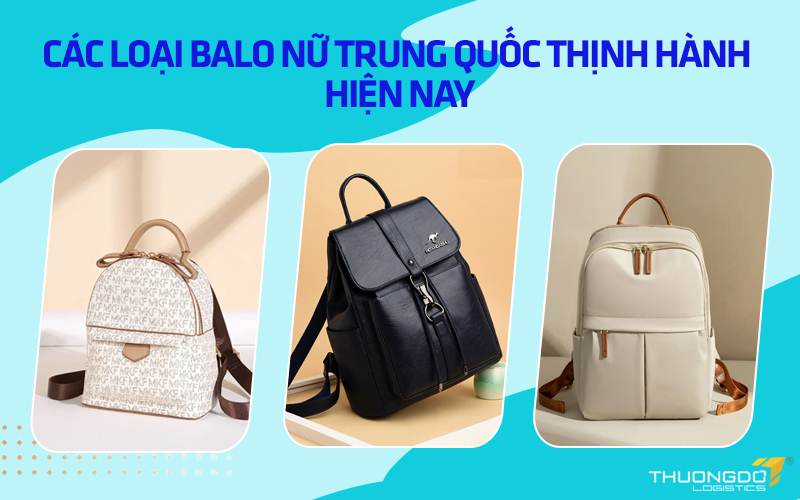  Các loại balo nữ Trung Quốc thịnh hành 2022